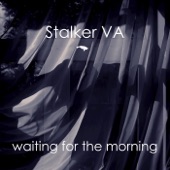 Stalker VA - Waiting for the Morning