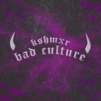 Bad Culture - Single - KSHMXR