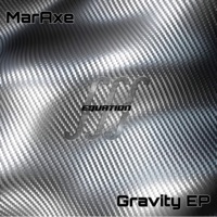 Gravity EP - MarAxe