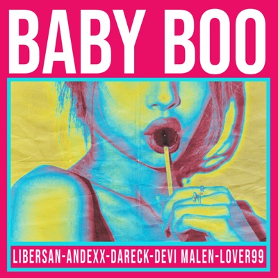 Baby Boo (feat. Andexx, Devi Malen, Lover 99 & Dareck) - Single