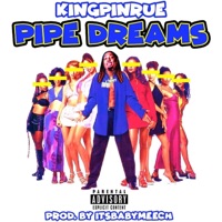 Pipe Dreams - Single - KingPinRue