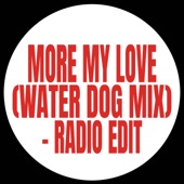 More My Love (water dog mix) [Radio Edit] artwork