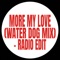 More My Love (water dog mix) [Radio Edit] artwork