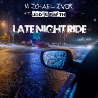 Late Night Ride (feat. Jodie Smith) - Single - Michael Ivor