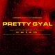 Pretty Gyal Single