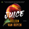 Juice (Onverkort) - Heleen van Royen