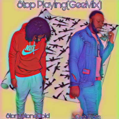 Stop Playing (Jail edition) (feat. Gee Watts) [Remix] - Single