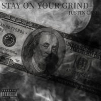 Stay On Your Grind - Single - Justin Case