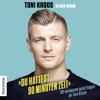 Du hattest 90 Minuten Zeit - Toni Kroos
