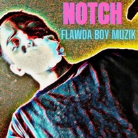 Flawda Boy Muzik - Notch