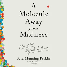 A Molecule away from Madness: Tales of the Hijacked Brain