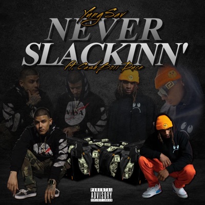 Never Slackinn' (feat. Cashboii Duce) - Single