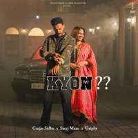 Kyon ?? - Single - Sargi Maan, Gurjas Sidhu & Gaiphy
