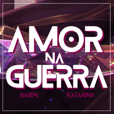 Amor na Guerra (Garen e Katarina) [feat. Thickey] - Single