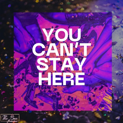 You Can't Stay Here - Single