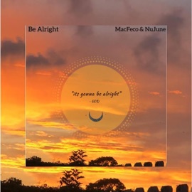 Be Alright MacFeco & NuJune