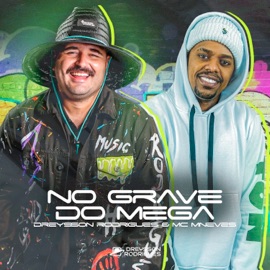 Mega Funk No Grave do Mega Mc MNeves, Dreysson Rodrigues & Fluxo Produções