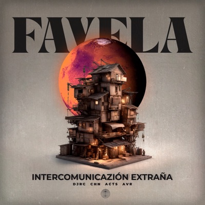 Favela (feat. DJ RC, Acts, CHN & AVR) - Single