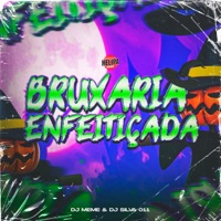 Bruxaria Enfeitiçada - Single - DJ MEME & DJ SILVA 011