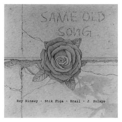 Same Old Song (feat. Roy Kinsey, Stik Figa, Brail & J. Solaye) - Single