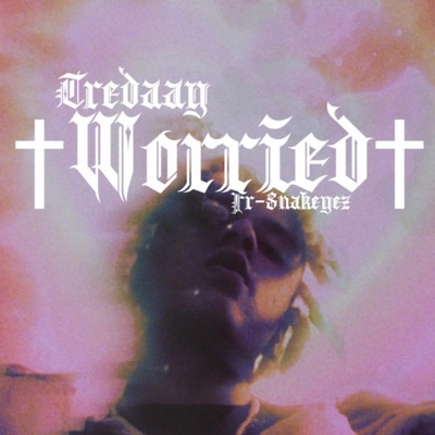 Worried (feat. Snakeyez) - Single