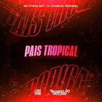 Pais Tropical - Single - DJ Charles Original & Mc Kyara Nay