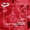 I Can't Take No More - Single