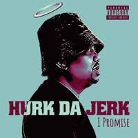 I Promise - Single - Hurk Da Jerk