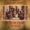 La Trib Ani Utruch (feat. Dudu Tassa & Berry Sakharof) [Remix] - Single