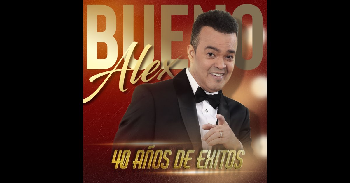 40 Años De Éxitos - Alex Bueno