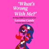 ‘What’s Wrong With Me?’ - Lorraine Candy