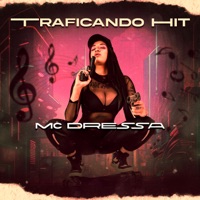 Traficando Hit - Single - Mc Dressa