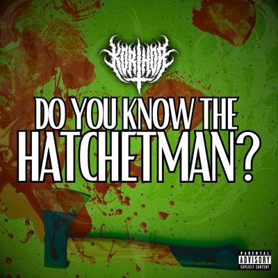 DO YOU KNOW the HATCHETMAN? (feat. Cartoon Bondurant, King Wicked & THICC CRISS) - Single