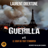 Le jour où tout s'embrasa: Guerilla 1 - Laurent Obertone