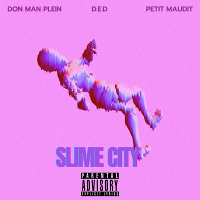 SLIME CITY (feat. Petit Maudit & D.E.D) - Single