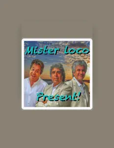 收听 Mister Loco、观看音乐视频、阅读小传、查看巡演日期等 ！