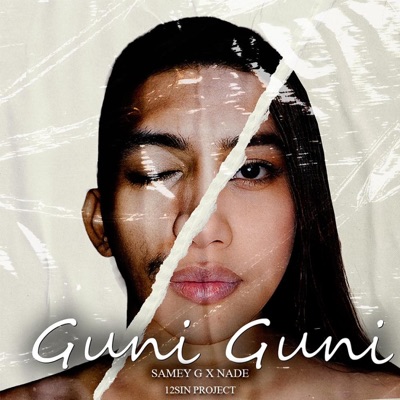 GUNI GUNI (feat. SAMEY G & NADE) - Single