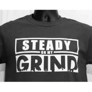 Steady On My Grind