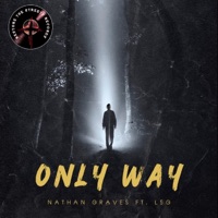 Only Way (feat. LSG) - Single - Nathan Graves