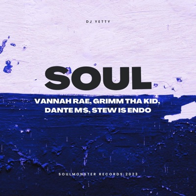 Soul (feat. Vannah Rae, Grimm Tha Kid, Dante M'$ & Stew Is Endo) - Single