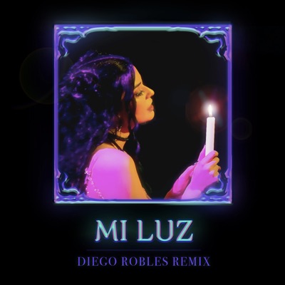 Mi Luz (Diego Robles Remix) - Single