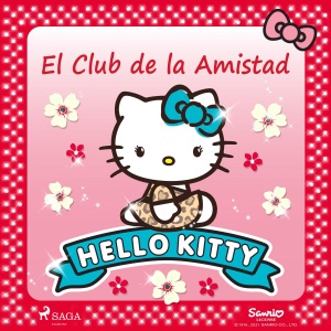 Hello Kitty - El Club de la Amistad (Unabridged)