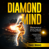 DIAMOND MIND: Inspiring Stories of Mental Toughness for Young Athletes: A Baseball Player's Guide to Sports Psychology & Motivation for Kids and Coaches (Unabridged) - Chase Brooks