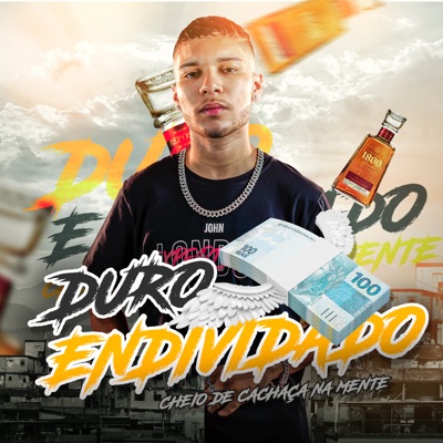 Duro Endividado, Cheio de Cachaça na Mente (feat. MC NEGRITIN) - Single