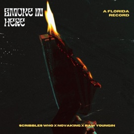 Smoke in Here (feat. NovaKing & Raw Youngin) Scribbles Who