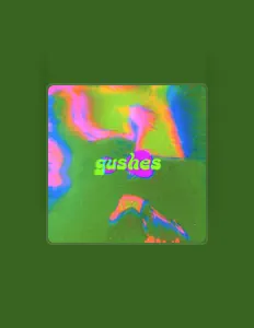 Poslechněte si interpreta Gushes, sledujte hudební videa, přečtěte si životopis, podívejte se na data turné a další informace.