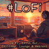 #LoFi (Lo-Fi, Chill Out, Chillhop, Lounge & Ambient) - Various Artists