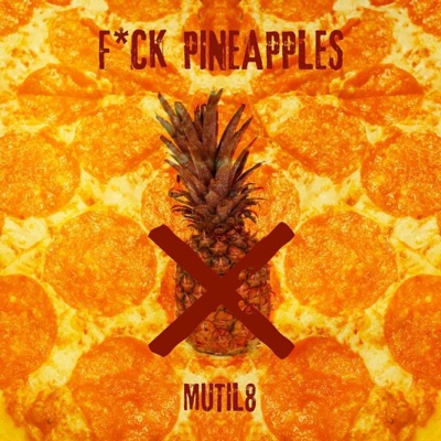 Fuck Pineapples - Single