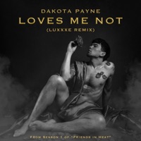 Loves Me Not (Luxxxe Remix) - Single - Dakota Payne
