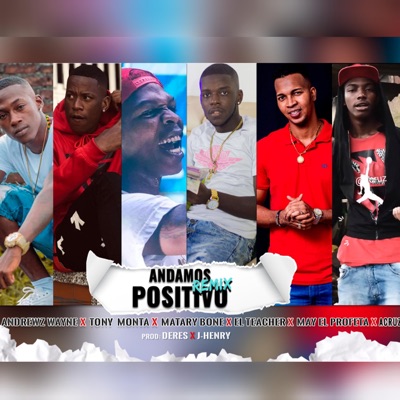 Andamos Positivo (feat. Matary Bone, Andrewz Wayne, Acruz, Tony Monta & May El Profeta) [Remix] [Remix] - Single